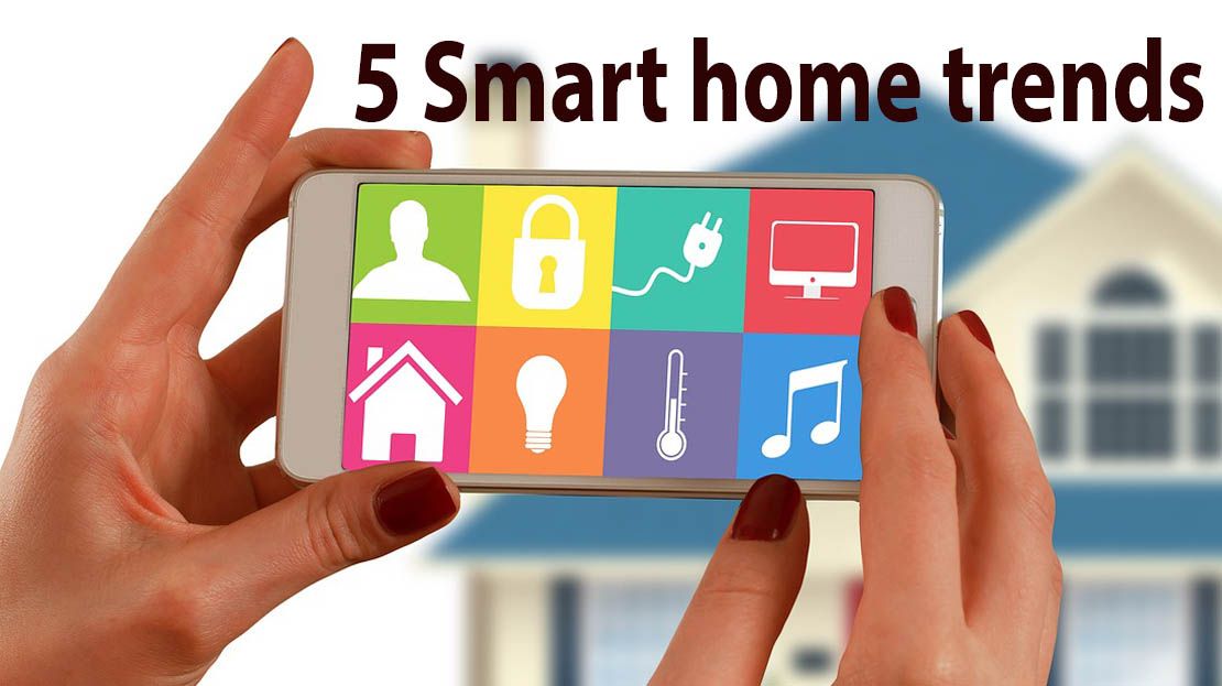 The 5 Smart home trends in 2022 The 5 Smart home trends in 2022